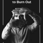 Πως να αντιμετωπίσεις να ξεπεράσεις το Burn Out